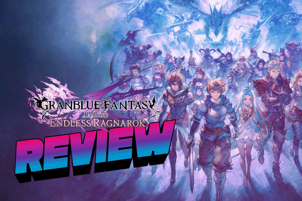 Granblue Fantasy Relink: Endless Ragnarok – Review