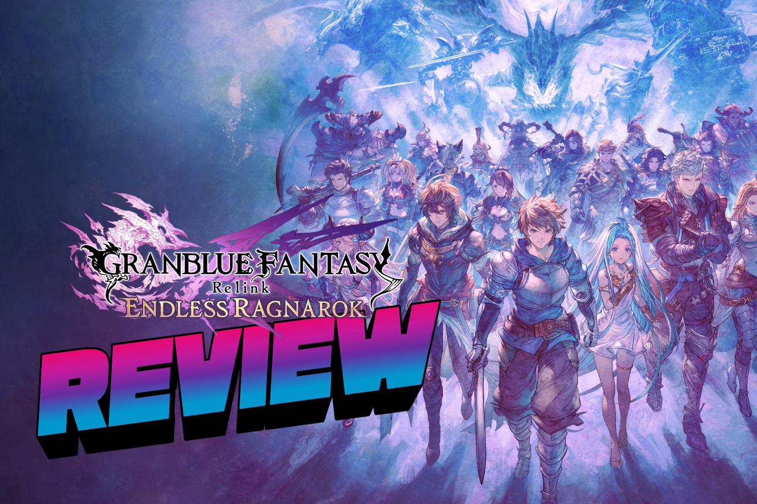 Granblue Fantasy Relink: Endless Ragnarok – Review